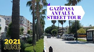 GAZİPAŞA ANTALYA STREET TOUR 2021  GAZİPAŞA ALANYA ANTALYA TURKEY HOLİDAY  TURKEY TRAVEL [upl. by Kassey195]