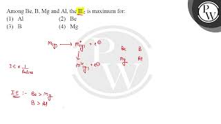 Among Be B Mg and Al the IE2 is maximum for [upl. by Karlen598]