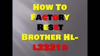 How To Factory Reset Brother Hl L2321D JJ TELECOM [upl. by Sammons]