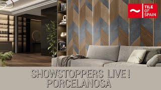 SHOWSTOPPERS LIVE with Porcelanosa [upl. by Sirraf]