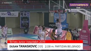 DUSAN TANASKOVIC ´01 208 m Partizan Belgrado Torneo Hospitalet 2019 BasketCanteraTV [upl. by Sherill392]