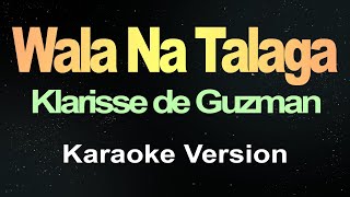 Wala Na Talaga Karaoke [upl. by Nyltiak]