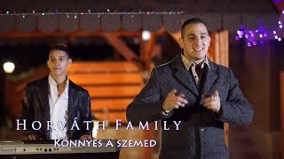 Horváth Family 2015Könnyes a szemedOfficial Zgstudio music [upl. by Ennelram106]