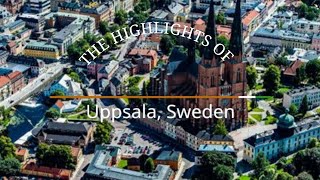 The Highlights of Uppsala Sweden [upl. by Gad673]