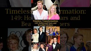 Timeless Transformation 149 Hollywood Stars and Beautiful Mothers [upl. by Erastes]