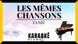 Les mêmes chansons  JANIE Karaoké Piano Français [upl. by Yeltsew598]