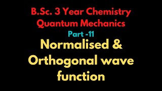 NORMALISED WAVE FUNCTION  ORTHOGONAL WAVE FUNCTIONBSc III YEAR CHEMISTRY QUANTUM MECHANICS [upl. by Eemaj]