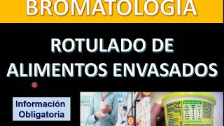 BROMATOLOGIA Rotulado de Alimento Información Obligatoria [upl. by Oneal]