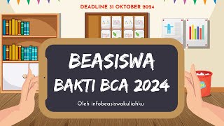 Beasiswa Bakti BCA 2024 Baru Dibuka Yuk Buruan Daftar Ke Beasiswa Ini [upl. by Aratak306]