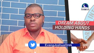 DREAM ABOUT HOLDING HANDS  Evangelist Joshua Dream Dictionary [upl. by Acenom]