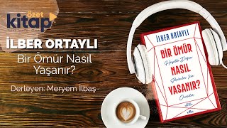 İLBER ORTAYLI BİR ÖMÜR NASIL YAŞANIR Sesli Kitap Özeti seslikitap ilberortaylı audiobook özet [upl. by Gnahc]