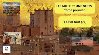 Les Mille et une Nuits  Tome Premier  LXXVII 77 Nuit  Livre Audio Gratuit [upl. by Ahseetal]