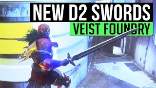 Destiny 2  ALL NEW SWORDS  The Broadsword Katana amp A Detailed look at Veist Foundry Gear [upl. by Ykvir]