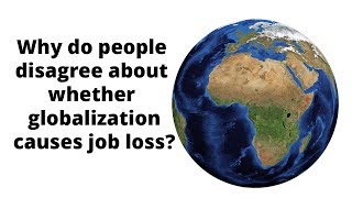 How does globalization cause JOB LOSS [upl. by Adner]