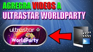 AGREGAR VIDEOS A ULTRASTAR WORLDPARTY [upl. by Ainosal]