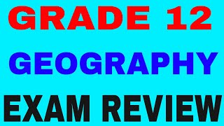 Grade 12 Geography Exam Review [upl. by Atnuahsal]