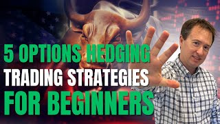 5 Essential Options Trading Hedging Strategies for Beginners to Safeguard Your Portfolio [upl. by Booze614]