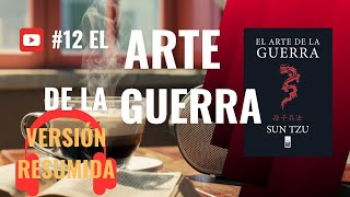 Audiolibro resumido 12 El ARTE de la GUERRA por Sun Tzu Empieza a LIDERAR y a tomar ESTRATEGIA [upl. by Zeralda]