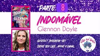 Indomável  Glennon Doyle  Audiolivro Completo Parte 8 [upl. by Lodge105]