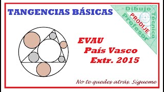 Tangencias Básicas EVAU PAIS VASCO EXTR 2015 CIRCUNFERENCIAS TANGENTES ENTRE SÍ Y A RECTAS [upl. by Phare]