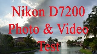 Nikon D7200 Photo amp Video Test [upl. by Ahselet]