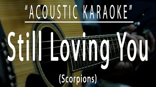 Still loving you  Scorpions Acoustic karaoke [upl. by Nonek]