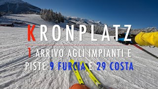 4K 🔴 KRONPLATZ SKI 🔴 1 Arrivo agli impianti Piste 9 Furcia e 29 Costa blu 🔴 Day 2 🔴 732024 [upl. by Tnilk493]