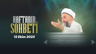 Haftanın Sohbeti 12 Ekim 2023 [upl. by Annaear487]