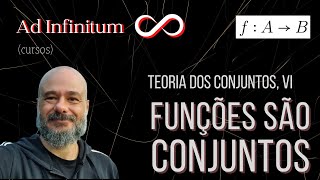 Teoria de conjuntos 6 funções são conjuntos [upl. by Leia20]