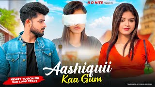 Aashiqui Ka Gum Hum Piya Ja Rahe  Salman Ali  Heart Touching Love Story  New Hindi Song  R DHiTs [upl. by Ahsiem811]