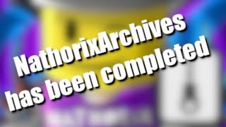 NathorixArchives has been completed [upl. by Llerot]