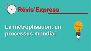 RévisExpress La métropolisation un processus mondial [upl. by Sahc]