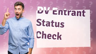 How do I check my DV entrant status [upl. by Nonek]