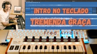 🎹 INTRO NO TECLADO  TREMENDA GRAÇA [upl. by Trant537]