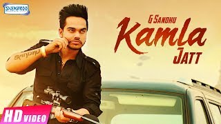 Kamla Jatt  Full Video   G Sandhu  Latest Punjabi Song 2017  Shemaroo Punjabi [upl. by Yddub50]