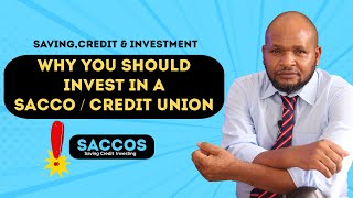 WHY YOU SHOULD INVEST IN A CREDIT UNIONSACCO [upl. by Vedi]