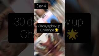 30 days glow up challenge 🌟 day 4 shortsvideo glowups challenge [upl. by Kina23]