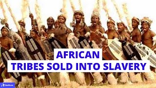 Top 10 Africa Tribes That Were Sold into Slavery [upl. by Llechtim]