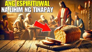 ISANG ESPIRITUWAL NA SANDATA BA ANG TINAPAY ANG LIHIM NG TINAPAY SA BIBLIYA [upl. by Yerrok]