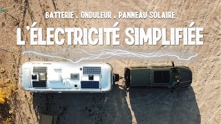 Lélectricité simplifiée  pour être autonome à 100 en Van ou VR [upl. by Neerahs904]