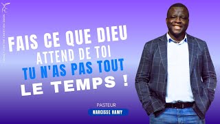 FAIS CE QUE DIEU ATTEND DE TOI TU NAS PAS TOUT LE TEMPS   Ps Narcisse HAMY [upl. by Reichert]