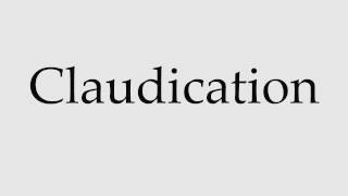 How to Pronounce Claudication [upl. by Ocirnor]