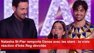 Natasha StPier remporte Danse avec les stars  la vraie réaction dInès Reg dévoilée [upl. by Nerek]