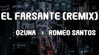 Ozuna x Romeo Santos  El Farsante Remix LETRALYRICS [upl. by Waring]