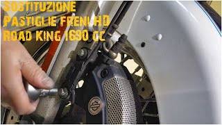 Sostituzione Pastiglie freni HD Road King 1690 cc 103 ci Brake Pads replacement HD 103 ci [upl. by Ecydnac]