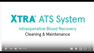 Xtra® Autotransfusion System Cleaning and Maintenance [upl. by Pelage143]