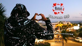 Maman Je taime ❤  Alpha 93 CLIP OFFICIEL [upl. by Shea]