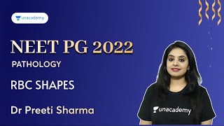 RBC Shapes  NEET PG 2022  Pathology  Dr Preeti Sharma [upl. by Ahsiuqel687]