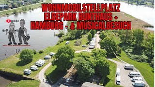 Wohnmobilstellplatz Elbepark Bunthaus vor den Toren der Hansestadt Hamburg mit super Musicalbesuch [upl. by Socha]