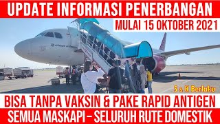 SYARAT NAIK PESAWAT SAAT PERPANJANGAN PPKM MULAI 15 OKTOBER 2021 SEMUA MASKAPAI RUTE DOMESTIK [upl. by Karyn]